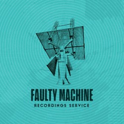 Faulty Machine Recordings Service: May 2020