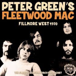 Fillmore West 1970: The Classic San Francisco Broadcast