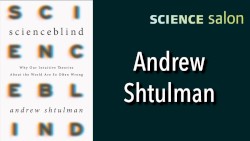 The Michael Shermer Show #11, “Scienceblind: Why Our Intuitive Theories About the World Are So Often Wrong”