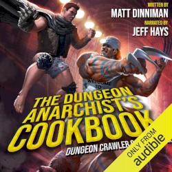 The Dungeon Anarchist’s Cookbook: Dungeon Crawler Carl, Book 3