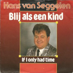 Blij als een kind / If I Only Had Time