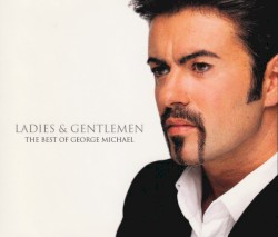 Ladies & Gentlemen: The Best of George Michael