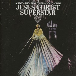 Original Broadway Cast - Jesus Christ Superstar