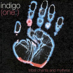 (One:) Tribal Chants & Rhythms