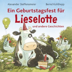 Ein Geburtstagsfest für Lieselotte und andere Geschichten