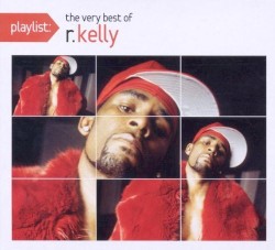 I Believe I Can Fly: The Best of R.Kelly