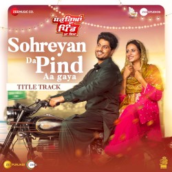 Sohreyan Da Pind Aa Gaya - Title Track