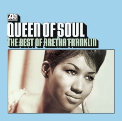 Queen of Soul: The Best of Aretha Franklin