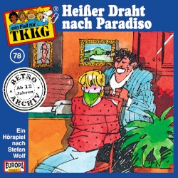 TKKG 78: Heißer Draht nach Paradiso