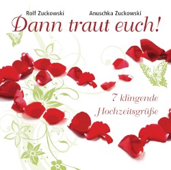 Dann traut euch! 7 klingende Hochzeitsgrüße