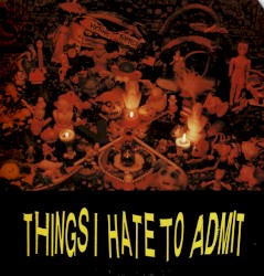 Things I Hate to Admit