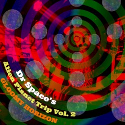 Dr Space's Alien Planet Trip, Vol 2: Gloomy Horizon