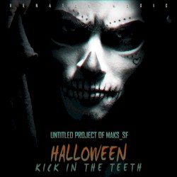 Halloween Kick In The Teeth
