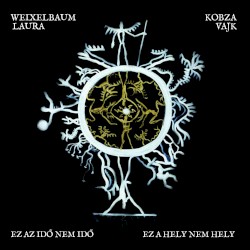 Ez az idő nem idő, ez a hely nem hely / This time is not time, this place is not place