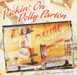Pickin' On Dolly Parton: A Bluegrass Tribute