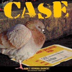 Ain't Gonna Dance! Recordings 1980-1985