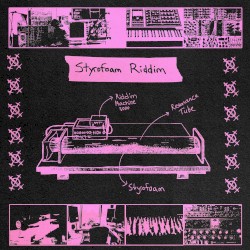 STYROFOAM RIDDIM