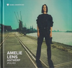 Global Underground 044: Amelie Lens in Antwerp