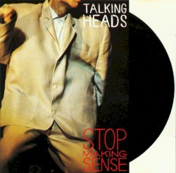 Stop Making Sense