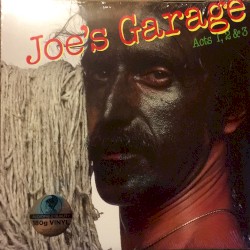Joe’s Garage: Acts I, II & III
