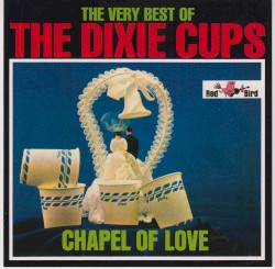 The Very Best of the Dixie Cups