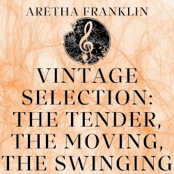 Vintage Selection: The Tender, the Moving, the Swinging (2021 remastered)