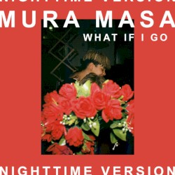 What If I Go? (Nighttime version)