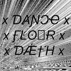 DANCE FLOOR DEATH