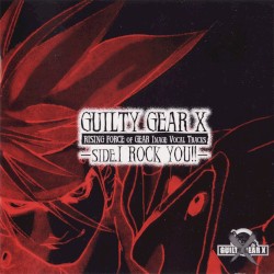 GUILTY GEAR X Rising Force OF GEAR IMAGE VOCAL TRACKS SIDE.1 ROCK YOU!!