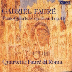 Piano Quartets Op. 15 & Op. 45