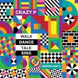 Walk Dance Talk Sing Remixes Part 2
