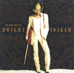 The Very Best of Dwight Yoakam