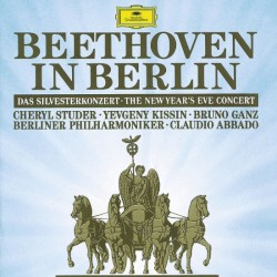 Beethoven in Berlin: Das Silvesterkonzert (Berliner Philharmoniker feat. conductor: Claudio Abbado)