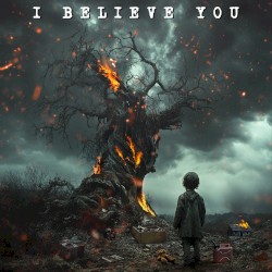I Believe You