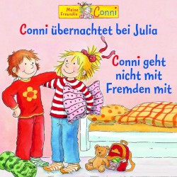 Conni übernachtet bei Julia / Conni geht nicht mit Fremden mit