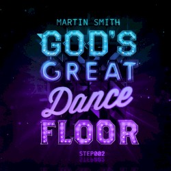 God's Great Dance Floor Step 02