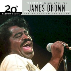 20th Century Masters: The Millennium Collection: The Best of James Brown, Volume 2: The ’70s