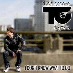 I Don't Know What To Do