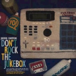 Don’t Rock the Jukebox