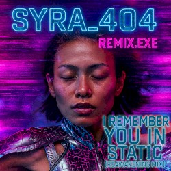 I Remember You In Static (Reawakening Mix)
