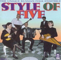 The Unique Russian Folk Ensemble: Style of Five