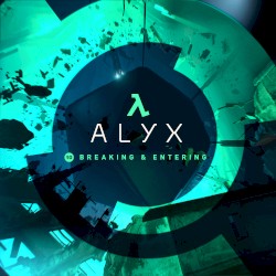 Half‐Life: Alyx (Chapter 10, Breaking & Entering)