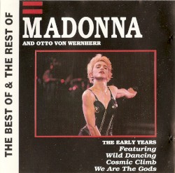 The Best Of & The Rest Of Madonna And Otto Von Wernherr - The Early Years