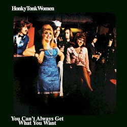 Honky Tonk Women / You Can’t Always Get What You Want
