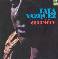 Tata Vazquez y su Cucumay