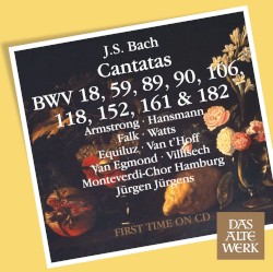Cantatas BWV 106, 182, 152, 118, 18, 89, 90, 161, 59