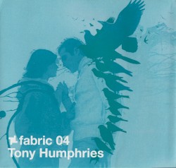 Fabric 04: Tony Humphries