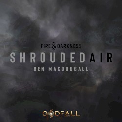 Shrouded Air (From the “GODFALL: Fire & Darkness” Video Game Soundtrack)