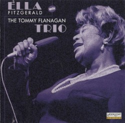 Ella Fitzgerald With the Tommy Flanagan Trio