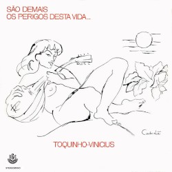 São demais os perigos desta vida...